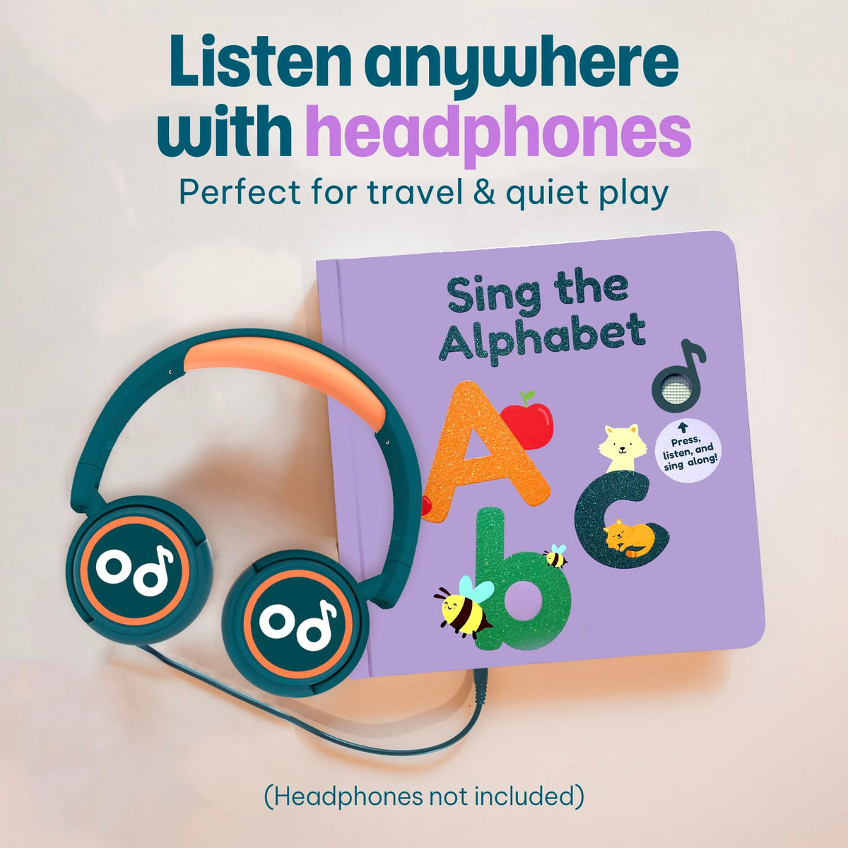 
A children's alphabet song book titled 'Sing the Alphabet' with colorful illustrated letters and animals on a lavender cover, shown next to teal over-ear headphones with orange accents. Large text at the top reads 'Listen anywhere with headphones' and smaller text says 'Perfect for travel & quiet play.